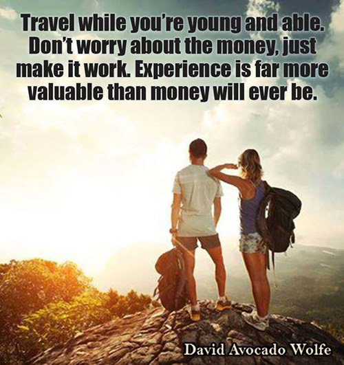 great-advice-182-travel-while-you-re-young-and-able-don-t-worry