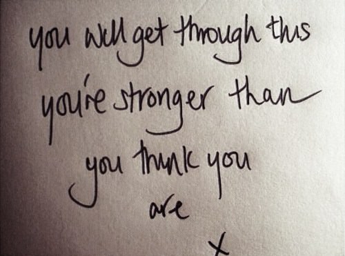 Fuelism #13: Fuelisms : You will get through this. You're stronger than ...