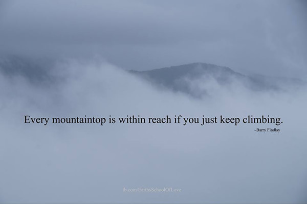 Dream Chasing #10: Every mountaintop is within reach if you just keep ...