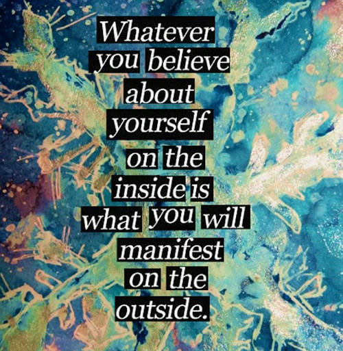 Dream Chasing #162: Whatever you believe about yourself on the inside ...