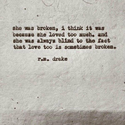 Love #97: She was broken, I think it was because she loved too much ...