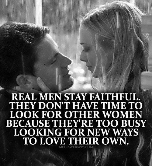 Love #127: Real men stay faithful. They don't have time to look for ...