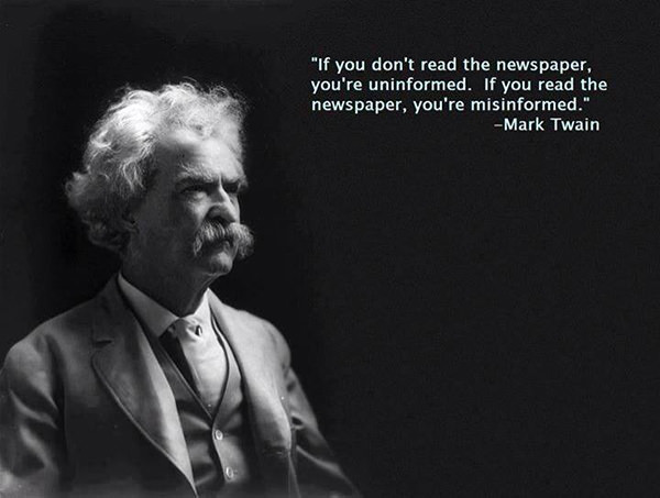 Truths #19: If you don't read the newspaper, you're uninformed. If you ...